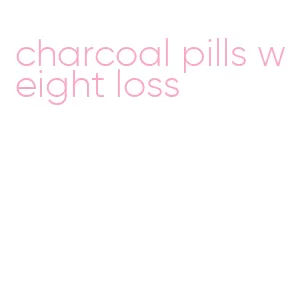 charcoal pills weight loss