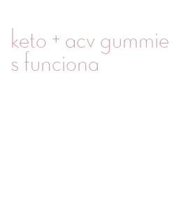 keto + acv gummies funciona