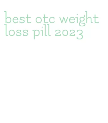 best otc weight loss pill 2023