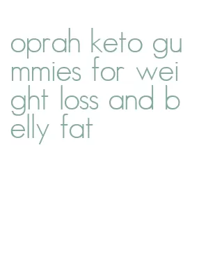 oprah keto gummies for weight loss and belly fat