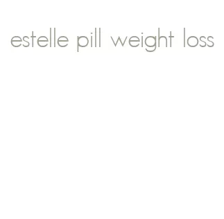 estelle pill weight loss