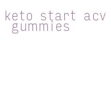 keto start acv gummies