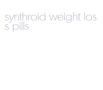 synthroid weight loss pills