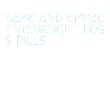 safe and effective weight loss pills