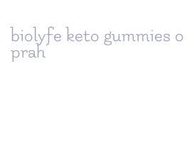 biolyfe keto gummies oprah