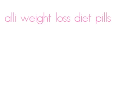 alli weight loss diet pills