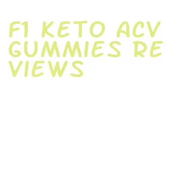 f1 keto acv gummies reviews
