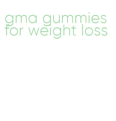 gma gummies for weight loss