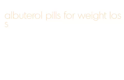 albuterol pills for weight loss