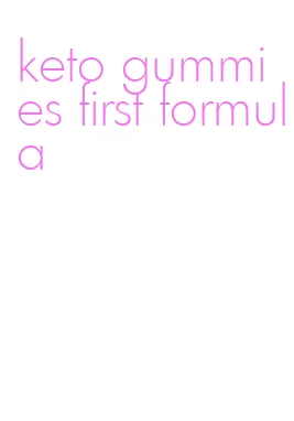 keto gummies first formula