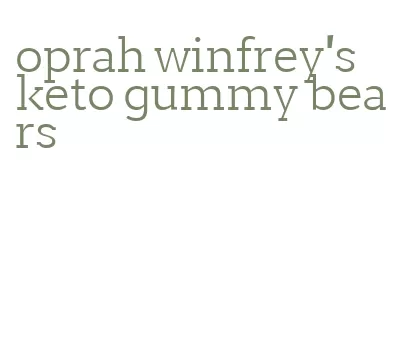oprah winfrey's keto gummy bears