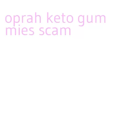 oprah keto gummies scam