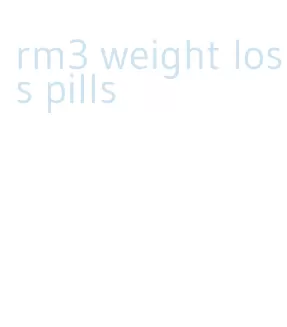 rm3 weight loss pills