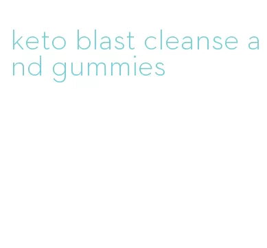 keto blast cleanse and gummies