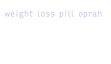 weight loss pill oprah