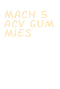mach 5 acv gummies