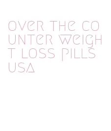 over the counter weight loss pills usa