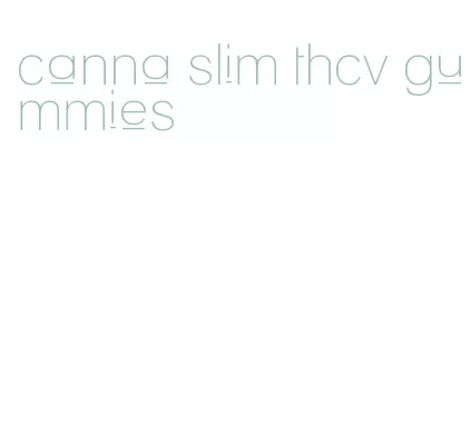 canna slim thcv gummies