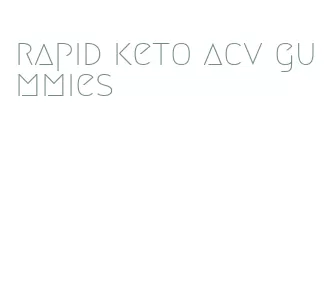 rapid keto acv gummies