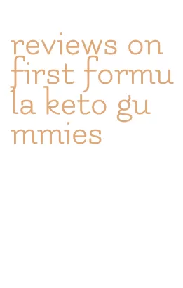 reviews on first formula keto gummies
