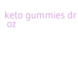 keto gummies dr oz