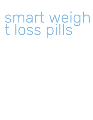 smart weight loss pills