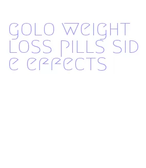 golo weight loss pills side effects