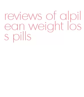 reviews of alpilean weight loss pills