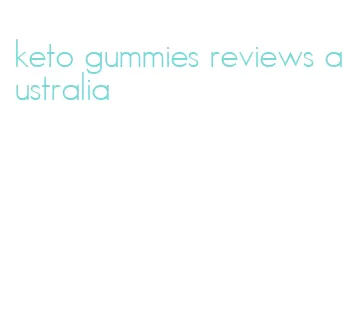 keto gummies reviews australia