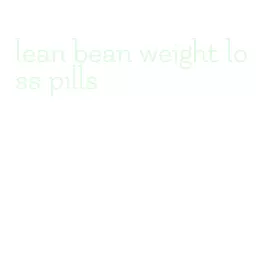 lean bean weight loss pills