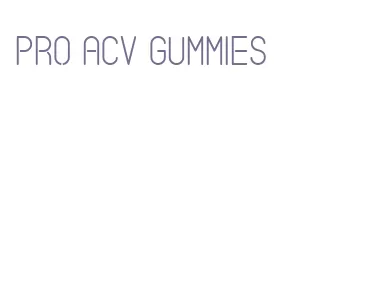 pro acv gummies