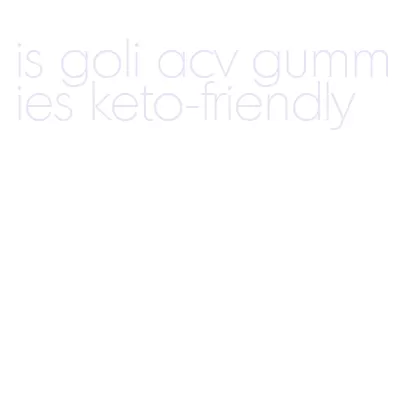 is goli acv gummies keto-friendly