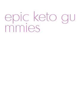 epic keto gummies