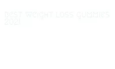 best weight loss gummies 2021