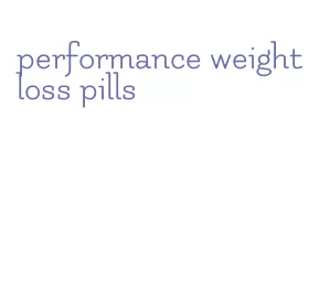 performance weight loss pills