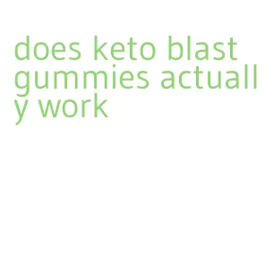 does keto blast gummies actually work