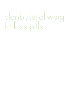 clenbuterol weight loss pills