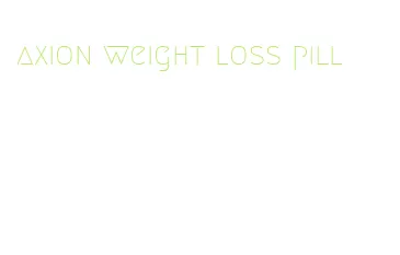 axion weight loss pill