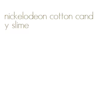 nickelodeon cotton candy slime