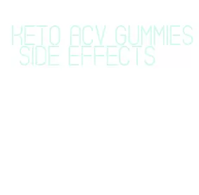 keto acv gummies side effects