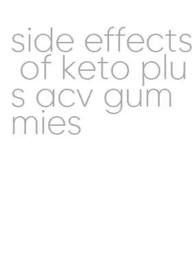 side effects of keto plus acv gummies