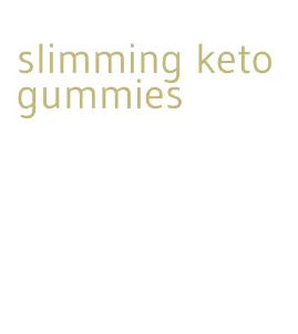 slimming keto gummies