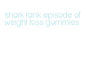 shark tank episode of weight loss gummies