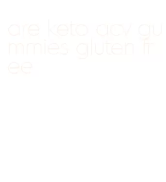 are keto acv gummies gluten free