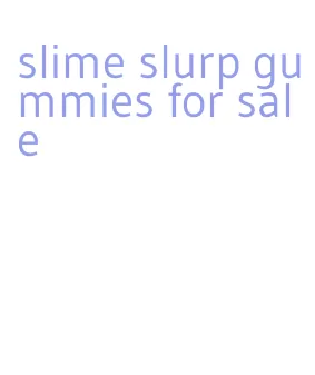 slime slurp gummies for sale