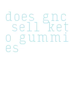 does gnc sell keto gummies