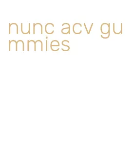 nunc acv gummies