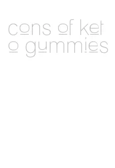 cons of keto gummies