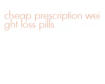 cheap prescription weight loss pills