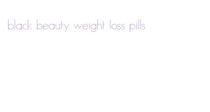black beauty weight loss pills